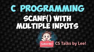 C Programming Tutorial - 4 scanf() with multiple inputs