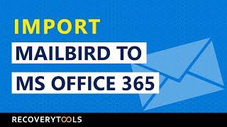 How to Transfer Mailbird Email to Office 365 ?