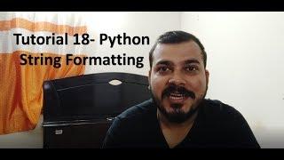 Tutorial 18- Python Advanced String Formatting