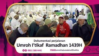 Semoga teman-teman bisa ke tanah suci (lagi) | Umroh 18 Ram 1439/3 Mei 2018 | Ustadz Muflih Safitra