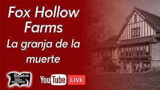 Fox Hollow Farms, la granja de la muerte | Relatos del lado oscuro