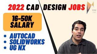 2022 CAD Design Jobs - SOLIDWORKS, AUTOCAD & UG NX. 16-50K Salary: Freshers & Experienced | RVM CAD