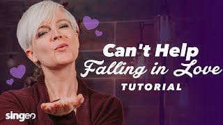 How to sing "Can't Help Falling in Love " by Elvis Presley and make it YOUR OWN - Song Tutorial