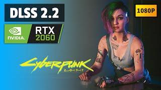 Cyberpunk 2077 DLSS 2.2 FPS/Graphics Comparison | 1080P, RTX 2060