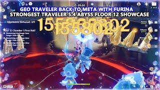 Geo Traveler Back to Meta with Furina : Strongest Traveler 5.4 Abyss Floor 12 Showcase