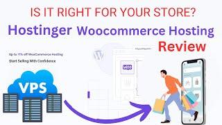 Hostinger Managed Woocommerce Hosting Review (2024)