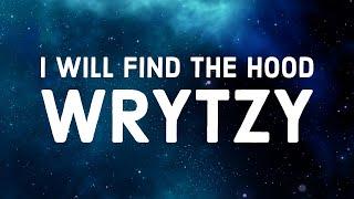 Wrytzy - I Will Find The Hood (Lyrics) (TikTok Full Song)