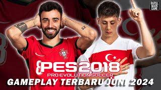 PES 2018 GAMEPLAY TERBARU JUNI 2024 - PORTUGAL VS TURKEY - EUFA EURO 2024