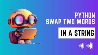Swap Two Words in a Python String | Python Tutorial