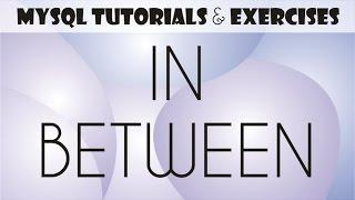 08 MySQL Tutorial for Beginners: IN, BETWEEN