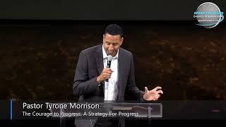 Pastor Tyrone Morrison The Courage of Progress the Strategy For Progress