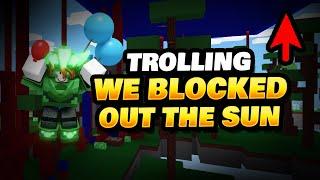 BedWars Trolling - We Blocked Out the Sun