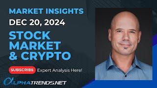 Stock Market & Crypto Analysis December 20, 2024