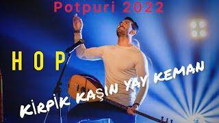 Serhan ilbeyi - POTPORi 2022  Hıçkırık - Hop - Kar Yolla - Yılana Bak (video klip)