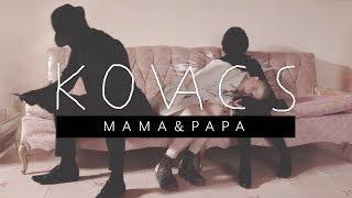 Kovacs - Mama & Papa (Official Music Video)