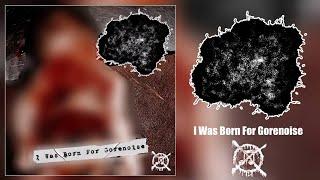 MxTxA - I Was Born For Gorenoise [Full Album] (Gorenoise)