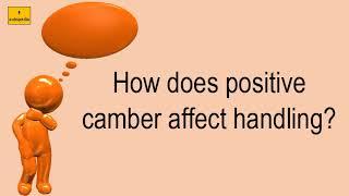 How Does Positive Camber Affect Handling?