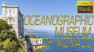 The Oceanographic Museum of  MONACO | Musée Océanographique de Monaco