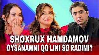 SHOXRUX HAMDAMOV OYSANAMNI QOʻLINI SOʻRADIMI? | COMEDY 5 | 1-SON