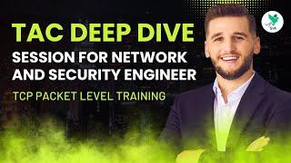 Tac Deep Dive Session for Network and Security Engineer | TCP Packet Level Training