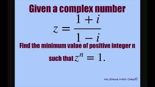 Given complex number z = (1+i)/(1-i), find minimum value of positive integer n such that z^n =1