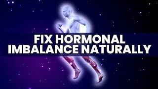 Fix Hormonal Imbalance Naturally | Overcome Weight Loss Fatigue & Muscle Aches | Music Therapy