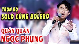 Liên Khúc Trữ Tình Bolero Hay Nhất Của Ngọc Phụng - Quán Quân Solo Cùng Bolero 2019