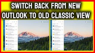 How To Switch from NEW OUTLOOK to old CLASSIC View in Windows