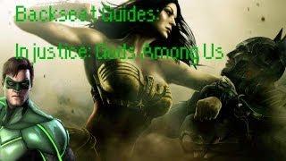 Backseat Guides: Injustice: Gods Among Us - Green Lantern