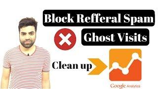 Google Analytics - Eliminate Referral Spam Traffic and Ghost Visits