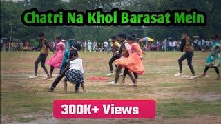 Chatri Na Khol Barasat Mein ll New Santhali Video 2021 ll Santhali Dance Video