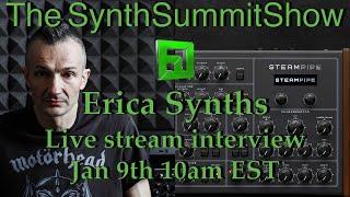 The SynthSummitShow : Erica Synths and the Steampipe livestream interview