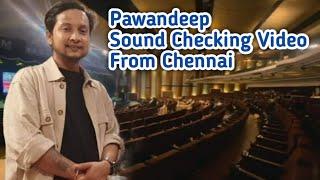 #Pawandeep Today's Sound Check Video From Chennai |#Pawandeep |#Pawan |#chennaiconcert |#Soundcheck