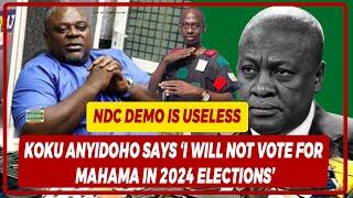 Koku Anyidoho Says, "I Will Not Vote For Mahama 2024 Elections; NDC Demo Is Useless"