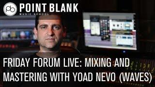 Mixing and Product Development: Friday Forum Live with Yoad Nevo (Waves Audio) - 01.03.13