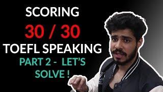 TOEFL Speaking Section Solving Questions Live | TOEFL Tips |  MY EXACT ANSWERS