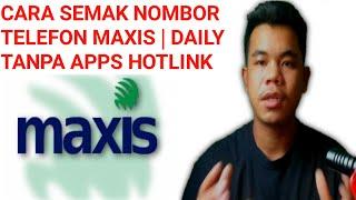 Cara Semak Nombor Telefon Maxis | Daily Maxis Tanpa Apps Hotlink