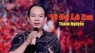 Vì Đó Là Em - Thành Nguyễn