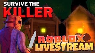 Sunday Roblox Survive the Killer! Live Stream