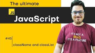Changing HTML Classes using JavaScript: className and classList | JavaScript Tutorial in Hindi #45
