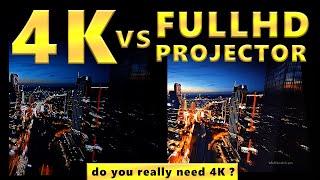 FullHD vs 4K Projector ( Do You Really Need 4K ? )