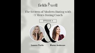 The Secrets of Modern Dating with #1 Men's Dating Coach Blaine Anderson and Lauren Fields