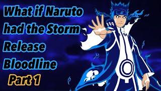 What if Naruto had the storm release bloodline | Part 1 (Godlike/badass)