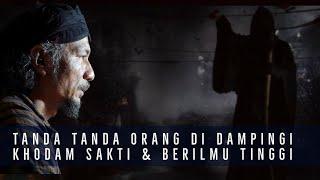 Tanda Tanda Orang didampingi Khodam Berilmu Tinggi & Berenergi Besar