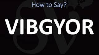 How to Pronounce Vibgyor? (CORRECTLY)