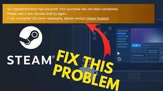 Steam Unexpected Error Purchased Fix in 1min - 2024