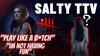 SALTY TTV - SELF ENTITLEMENT "THIS ISN'T FUN" - Dead By Daylight