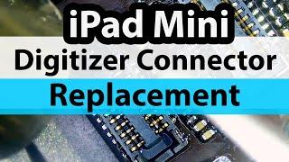 iPad mini Digitizer FPC Connector Replacement - No touch repair