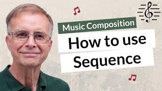 Using Sequence when Composing Music - Music Composition