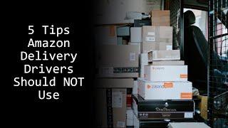 5 Amazon Delivery Driver Tips You SHOULDN'T Do